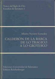 Calderon de la Barca: De lo tragico a lo grotesco (Teatro del Siglo de Oro) (Spanish Edition)