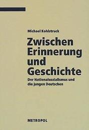 Zwischen Erinnerung und Geschichte: Der Nationalsozialismus und die jungen Deutschen