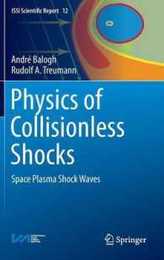 Physics of Collisionless Shocks: Space Plasma Shock Waves (ISSI Scientific Report Series 12)