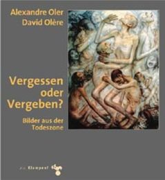 Vergessen oder Vergeben? Bilder aus der Todeszone