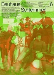 Schlemmer!: The Magazine of the Bauhaus Dessau Foundation