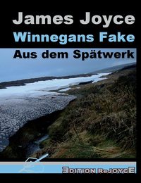 Winnegans Fake: Aus dem Spaetwerk