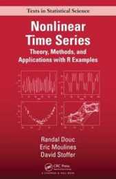 Nonlinear Time Series: Theory Methods and Applications with R Examples (Chapman & Hall/CRC Texts in Statistical Science)