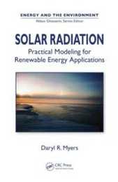 Solar Radiation: Practical Modeling for Renewable Energy Applications (Energy and the Environment)