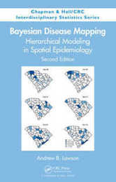 Bayesian Disease Mapping: Hierarchical Modeling in Spatial Epidemiology Second Edition (Chapman & Hall/CRC Interdisciplinary Statistics)