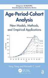 Age-Period-Cohort Analysis: New Models Methods and Empirical Applications (Chapman & Hall/CRC Interdisciplinary Statistics)