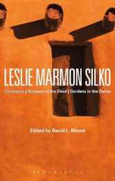Leslie Marmon Silko: Ceremony Almanac of the Dead Gardens in the Dunes (Bloomsbury Studies in Contemporary North American Fiction)