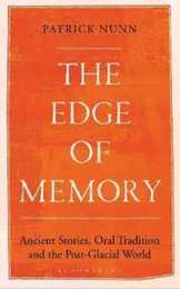 The Edge of Memory: Ancient Stories Oral Tradition and the Post-Glacial World (Bloomsbury Sigma)