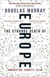 The Strange Death of Europe: Immigration Identity Islam