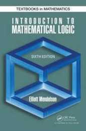 Introduction to Mathematical Logic (Discrete Mathematics and Its Applications)