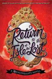 Return to the Isle of the Lost (A Descendants Novel Book 2): A Descendants Novel (The Descendants 2)