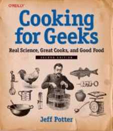 Cooking for Geeks: Real Science Great Cooks and Good Food
