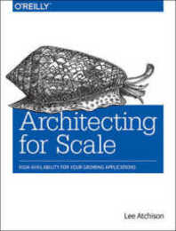 Architecting for Scale: High Availability for Your Growing Applications