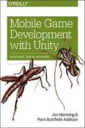 Mobile Game Development with Unity: Build Once Deploy Anywhere