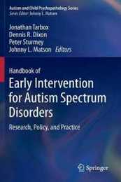 Handbook of Early Intervention for Autism Spectrum Disorders: Research Policy and Practice (Autism and Child Psychopathology)