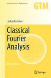 Classical Fourier Analysis (Graduate Texts in Mathematics 249)