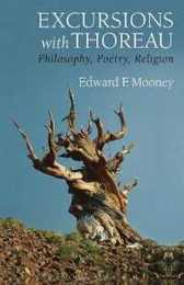 Excursions With Thoreau: Philosophy Poetry Religion