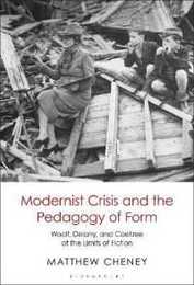 Modernist Crisis and the Pedagogy of Form: Woolf Delany and Coetzee at the Limits of Fiction
