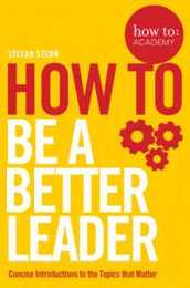 How to: Be a Better Leader (How To: Academy)