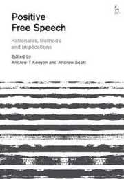 Positive Free Speech: Rationales Methods and Implications