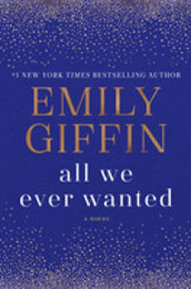 All We Ever Wanted: A Novel