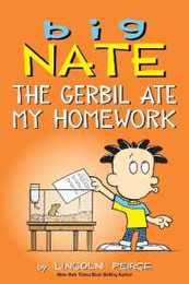 Big Nate: The Gerbil Ate My Homework (Volume 23)