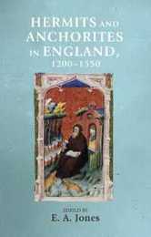 Hermits and Anchorites in England 1200-1550 (Manchester Medieval Sources)