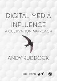 Digital Media Influence: A Cultivation Approach (SAGE Swifts)