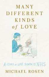 Many Different Kinds of Love: A story of life death and the NHS