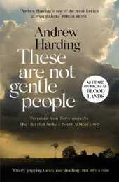 These Are Not Gentle People: A tense and pacy true-crime thriller