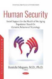 Human Security: Social Support for the Health of the Aging Population Based on Geriatric Behavioral Neurology