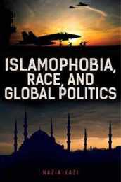 Islamophobia Race and Global Politics