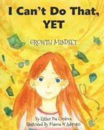 I Can't Do That YET: Growth Mindset