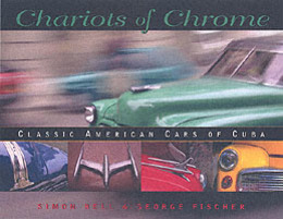 Chariots of Chrome: Classic American Cars of Cuba