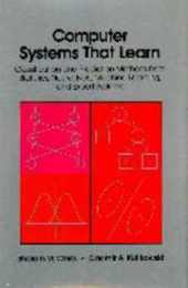 Computer Systems That Learn: Classification and Prediction Methods from Statistics Neural Nets Machine Learning and Expert Systems