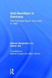 Anti-Semitism in Germany: The Post-Nazi Epoch from 1945-95