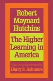 The Higher Learning in America (Foundations of Higher Education)