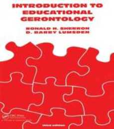 Introduction to Educational Gerontology (Series in Death Dying and Bereavement)