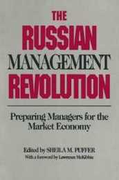 The Russian Management Revolution: Preparing Managers for Market Economy