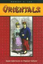 Orientals: Asian Americans in Popular Culture (Asian American History and Culture Series)