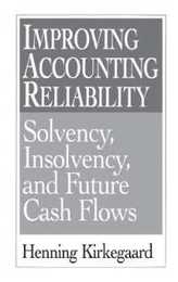 Improving Accounting Reliability: Solvency Insolvency and Future Cash Flows