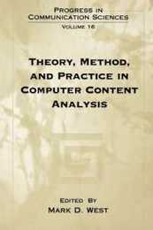 Theory Method and Practice in Computer Content Analysis (Progress in Communication Sciences V. 16)