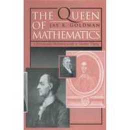 The Queen of Mathematics: A Historically Motivated Guide to Number Theory