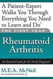 The First Year: Rheumatoid Arthritis: An Essential Guide for the Newly Diagnosed