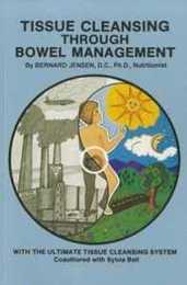 Tissue Cleansing Through Bowel Management: From the Simple to the Ultimate