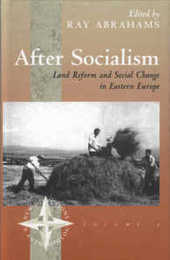 After Socialism: Land Reform and Social Change in Eastern Europe (New Directions in Anthropology 6)