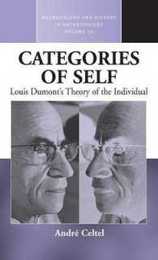 Categories of Self: Louis Dumont's Theory of the Individual (Methodology & History in Anthropology 10)