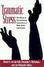 Traumatic Stress: The Effects of Overwhelming Experience on Mind Body and Society