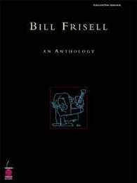 Bill Frisell: an Anthology