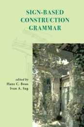 Sign-Based Construction Grammar (CSLI Lecture Notes Lecture Notes)